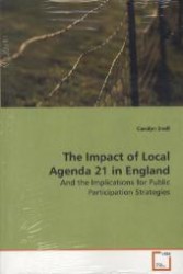 The Impact of Local Agenda 21 in England : And the Implications for Public Participation  Strategies （2009. 244 S.）