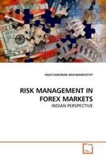 RISK MANAGEMENT IN FOREX MARKETS : INDIAN PERSPECTIVE （2010. 172 S. 220 mm）