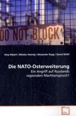 Die NATO-Osterweiterung : Ein Angriff auf Russlands regionalen Machtanspruch? （2009. 148 S. 220 mm）