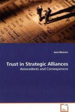 Trust in Strategic Alliances : Antecedents and Consequences （2009. 76 S.）