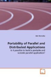Portability of Parallel and Distributed Applications : Is it possible to build a portable and scalable  parallel application? （2009. 96 S. 220 mm）