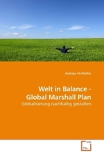 Welt in Balance - Global Marshall Plan : Globalisierung nachhaltig gestalten （2010. 84 S.）