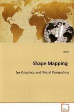 Shape Mapping : for Graphics and Visual Computing （2009. 144 S.）