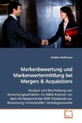 Markenbewertung und Markenwertermittlung bei Mergers : Analyse und Beurteilung von Bewertungsverfahren im  M （2009. 120 S. 220 mm）