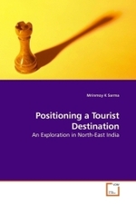 Positioning a Tourist Destination : An Exploration in North-East India （2010. 232 S.）