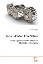 Success Factor: Core Values : Managing National Differences in a Multinational  Company （2009. 68 S. 220 mm）