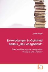 Entwicklungen in Gottfried Kellers  Das Sinngedicht : Eine Annäherung von Integrativer Therapie und Literatur （2009. 108 S. 220 mm）
