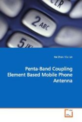 Penta-Band Coupling Element Based Mobile Phone  Antenna （2009. 68 S. 220 mm）