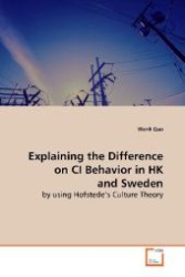 Explaining the Difference on CI Behavior in HK and Sweden : by using Hofstede s Culture Theory （2009. 64 S. 220 mm）