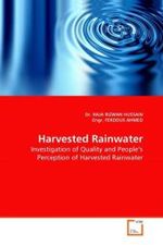 Harvested Rainwater : Investigation of Quality and People's Perception of Harvested Rainwater （2010. 80 S.）