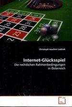 Internet-Glücksspiel : Die rechtlichen Rahmenbedingungen in Österreich （2009. 124 S. 220 mm）