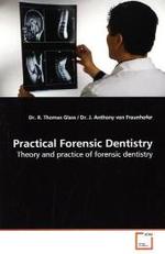 Practical Forensic Dentistry : Theory and practice of forensic dentistry （2009. 216 S. 220 mm）