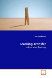 Learning Transfer : in Executive Training （2009. 96 S. 220 mm）