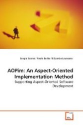 AOPim: An Aspect-Oriented Implementation Method : Supporting Aspect-Oriented Software Development （2009. 180 S. 220 mm）