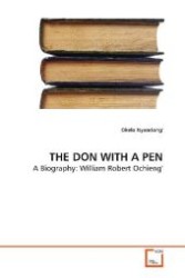 THE DON WITH A PEN : A Biography: William Robert Ochieng' （2009. 228 S. 220 mm）