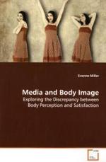 Media and Body Image : Exploring the Discrepancy between Body Perception  and Satisfaction （2009. 140 S. 220 mm）