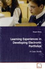 Learning Experiences in Developing Electronic Portfolios : A Case Study （2009. 160 S. 220 mm）