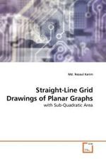 Straight-Line Grid Drawings of Planar Graphs : with Sub-Quadratic Area （2009. 136 S.）
