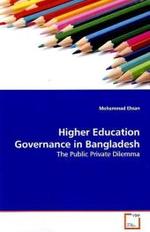 Higher Education Governance in Bangladesh : The Public Private Dilemma （2009. 248 S.）