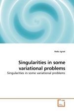 Singularities in some variational problems : Singularities in some variational problems （2010. 260 S. 221 mm）