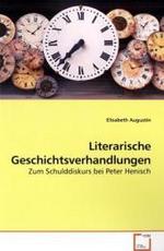 Literarische Geschichtsverhandlungen : Zum Schulddiskurs bei Peter Henisch （2009. 120 S.）