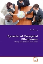 Dynamics of Managerial Effectiveness : Theory and Evidence from Africa （2011. 148 S.）