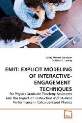 EMIT: EXPLICIT MODELING OF INTERACTIVE-ENGAGEMENT TECHNIQUES : for Physics Graduate Teaching Assistants and the Impact on Instruction and Student Performance in Calculus-Based Physics （2009. 168 S. 220 mm）