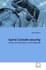 Game Console security : Privacy and security in online gaming （2009. 80 S.）