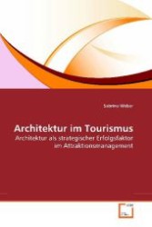 Architektur im Tourismus : Architektur als strategischer Erfolgsfaktor im Attraktionsmanagement （2009. 124 S. 220 mm）