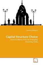 Capital Structure Choice : Some Evidence from an Emerging Economy, India （2009. 164 S.）