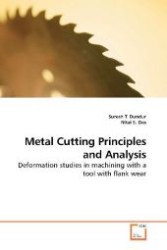 Metal Cutting Principles and Analysis : Deformation studies in machining with a tool with flank wear （2009. 216 S. 220 mm）
