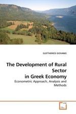 The Development of Rural Sector in Greek Economy : Econometric Approach, Analysis and Methods （2009. 148 S.）