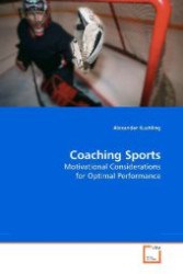 Coaching Sports : Motivational Considerations for Optimal Performance （2009. 80 S. 220 mm）