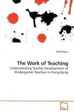 The Work of Teaching : Understanding Teacher Development of Kindergarten Teachers in Hong Kong （2009. 260 S. 220 mm）