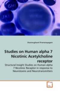 Studies on Human alpha 7 Nicotinic Acetylcholine receptor : Structural Insight Studies on Human alpha 7 Nicotinic Receptor in response to Neurotoxins and Neurotransmitters （2009. 124 p.）