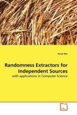 Randomness Extractors for Independent Sources : with applications in Computer Science （2009. 192 S.）