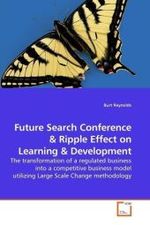 Future Search Conference : The transformation of a regulated business into a competitive business model utilizing Large Scale Change methodology （2009. 272 S.）