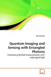 Quantum Imaging and Sensing with Entangled Photons : Heisenberg limited measurements with entangled light （2009. 84 S. 220 mm）