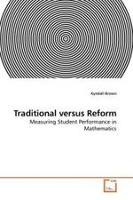 Traditional versus Reform : Measuring Student Performance in Mathematics （2009. 60 S.）