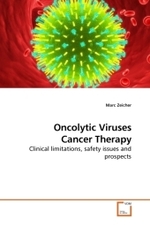 Oncolytic Viruses Cancer Therapy : Clinical limitations, safety issues and prospects （2009. 172 S. 220 mm）