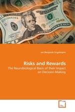 Risks and Rewards : The Neurobiological Basis of their Impact on Decision-Making （2009. 184 S. 220 mm）