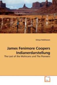 James Fenimore Coopers Indianerdarstellung : The Last of the Mohicans und The Pioneers （2009. 144 S. 220 mm）
