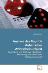 Analyse des Begriffs statistischer Wahrscheinlichkeit : Darstellung und Kritik der inhaltlichen Bedeutung von statistischer Wahrscheinlichkeit （2009. 108 S. 220 mm）