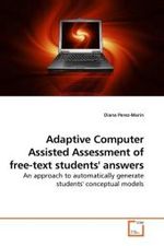 Adaptive Computer Assisted Assessment of free-text students' answers : An approach to automatically generate students' conceptual models （2009. 256 S.）