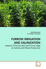 FURROW IRRIGATION AND SALINIZATION : Impacts of Furrow-bed and Furrow-ridge on Salinity and Wheat Production （2009. 80 S.）