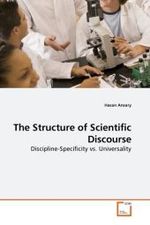 The Structure of Scientific Discourse : Discipline-Specificity vs. Universality （2010. 88 S.）