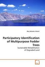 Participatory Identification of Multipurpose Fodder Trees : Sustainable Rehabilitation of Degraded Land （2009. 192 S.）