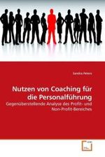 Nutzen von Coaching für die Personalführung : Gegenüberstellende Analyse des Profit- und Non-Profit-Bereiches （2009. 112 S. 220 mm）