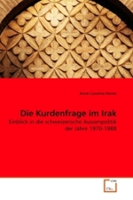 Die Kurdenfrage im Irak : Einblick in die schweizerische Aussenpolitik der Jahre 1970-1988 （2009. 180 S. 220 mm）