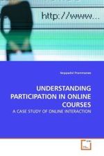 UNDERSTANDING PARTICIPATION IN ONLINE COURSES : A CASE STUDY OF ONLINE INTERACTION （2010. 148 S. 220 mm）